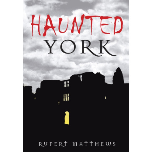 The History Press Ltd Haunted York (häftad, eng)