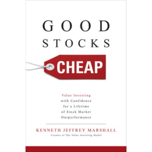 McGraw-Hill Education Good Stocks Cheap: Value Investing with Confidence for a Lifetime of Stock Market Outperformance (inbunden, eng)