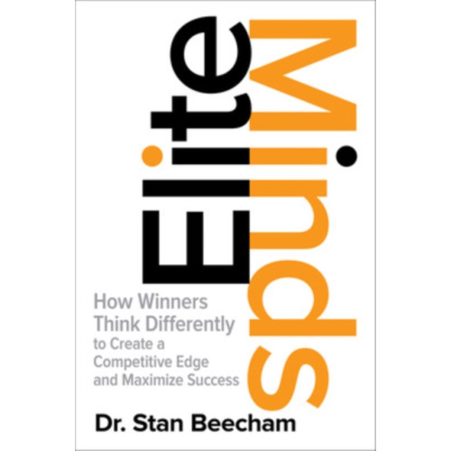 McGraw-Hill Education Elite Minds: How Winners Think Differently to Create a Competitive Edge and Maximize Success (inbunden, eng)