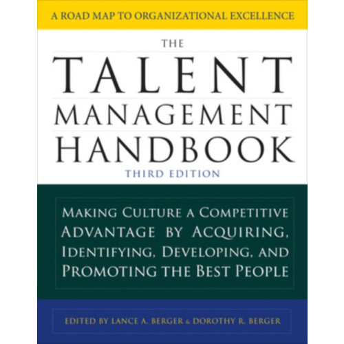 McGraw-Hill Education The Talent Management Handbook, Third Edition: Making Culture a Competitive Advantage by Acquiring, Identifying, Developing, and Promoting the Best People (inbunden, eng)