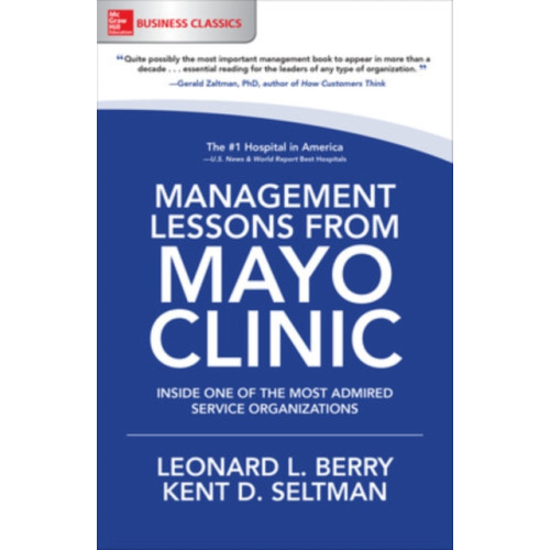 McGraw-Hill Education Management Lessons from Mayo Clinic: Inside One of the World's Most Admired Service Organizations (häftad, eng)