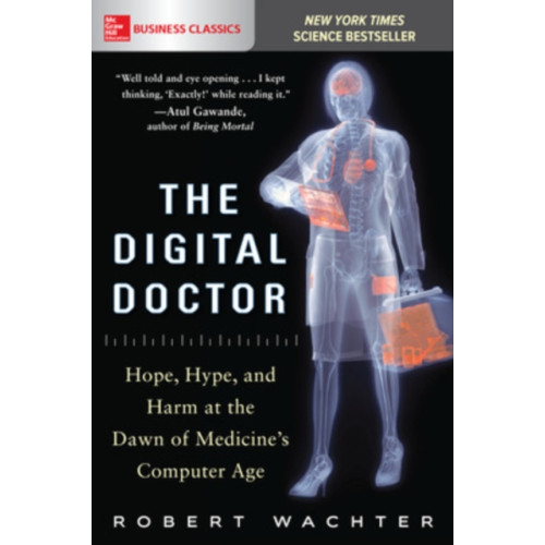 McGraw-Hill Education The Digital Doctor: Hope, Hype, and Harm at the Dawn of Medicine’s Computer Age (häftad, eng)