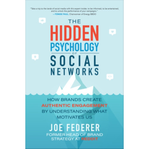 McGraw-Hill Education The Hidden Psychology of Social Networks: How Brands Create Authentic Engagement by Understanding What Motivates Us (inbunden, eng)