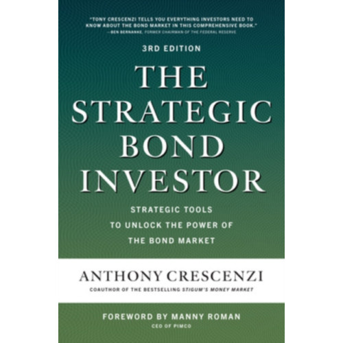 McGraw-Hill Education The Strategic Bond Investor, Third Edition: Strategic Tools to Unlock the Power of the Bond Market (inbunden, eng)