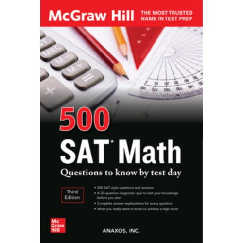 McGraw-Hill Education 500 SAT Math Questions to Know by Test Day, Third Edition (häftad, eng)