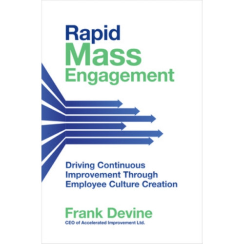 McGraw-Hill Education Rapid Mass Engagement: Driving Continuous Improvement through Employee Culture Creation (inbunden, eng)