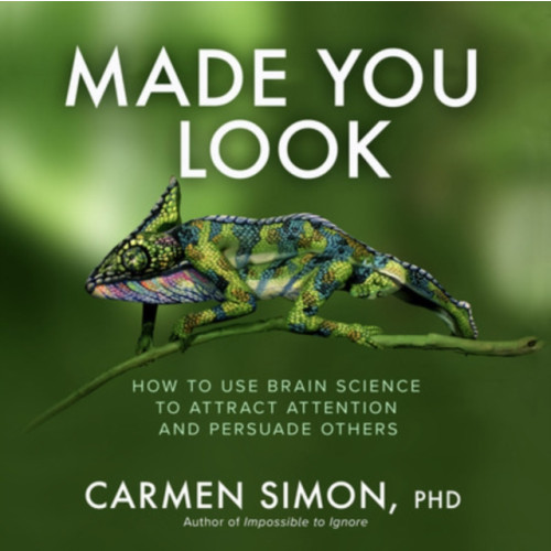 McGraw-Hill Education Made You Look: How to Use Brain Science to Attract Attention and Persuade Others (inbunden, eng)