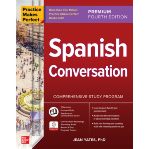 McGraw-Hill Education Practice Makes Perfect: Spanish Conversation, Premium Fourth Edition (häftad, eng)