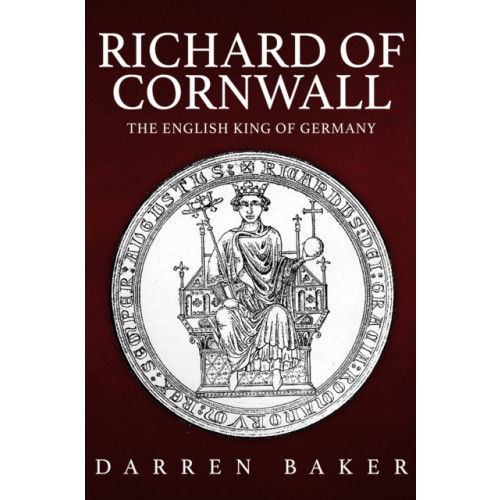 Amberley Publishing Richard of Cornwall (inbunden, eng)