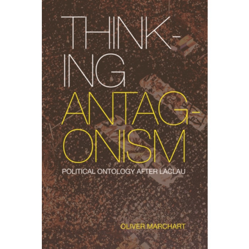 Edinburgh university press Thinking Antagonism (häftad, eng)