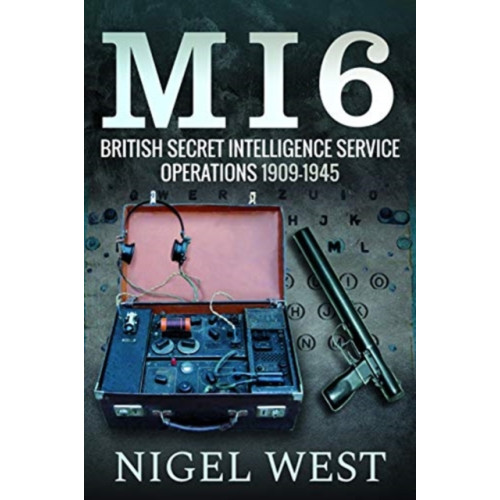 Pen & Sword Books Ltd MI6: British Secret Intelligence Service Operations, 1909-1945 (inbunden, eng)