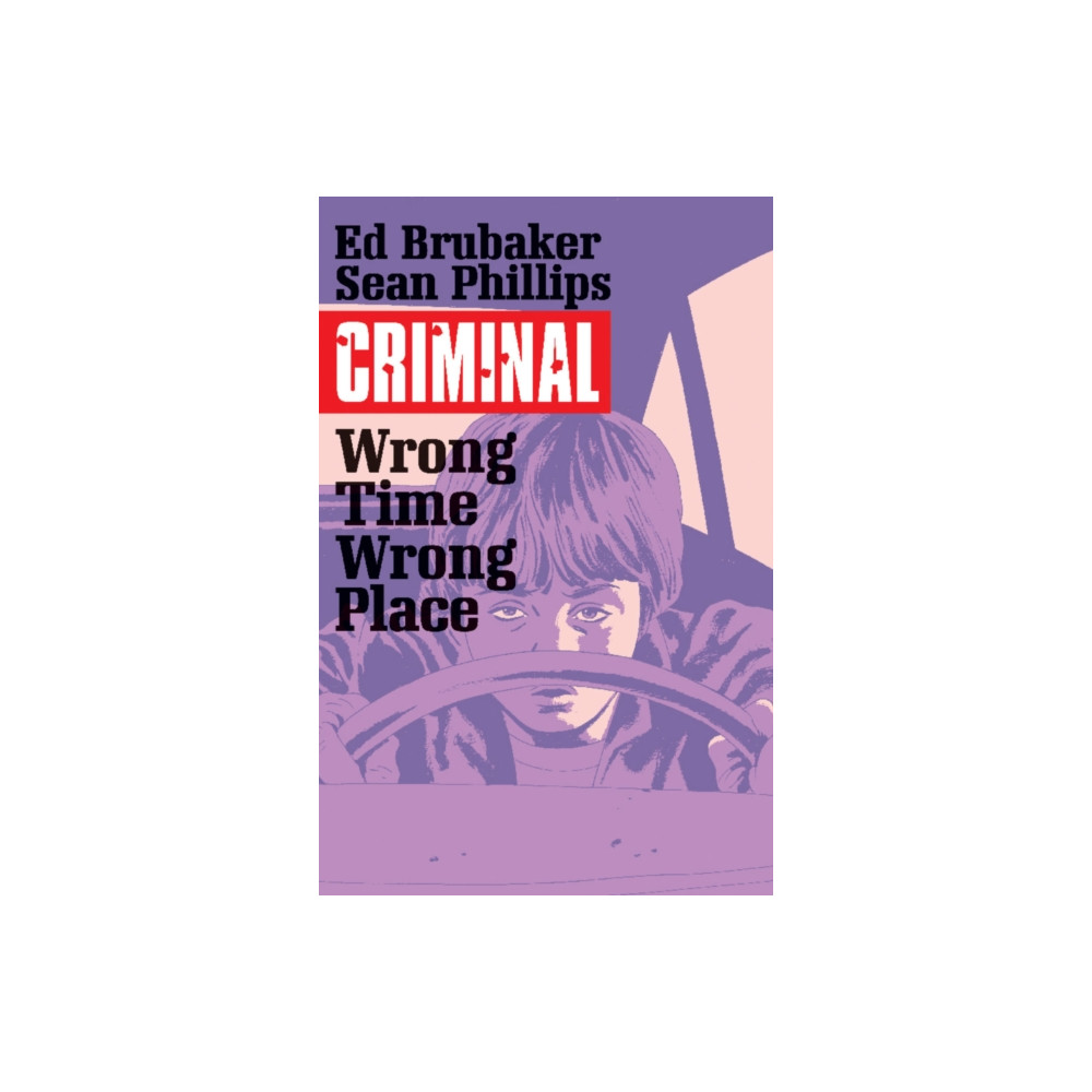 Produktbild för Criminal Volume 7: Wrong Place, Wrong Time (häftad, eng)