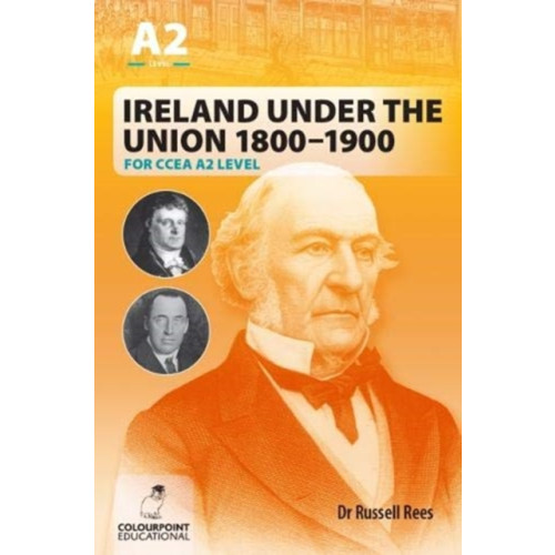 Colourpoint Creative Ltd Ireland Under the Union 1800-1900 for CCEA A2 Level (häftad, eng)