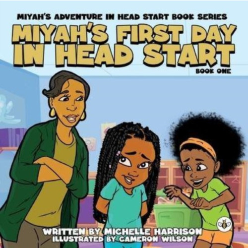 Olympia Publishers Miyah's Adventures in Headstart: Miyah's First Day In Headstart (häftad, eng)