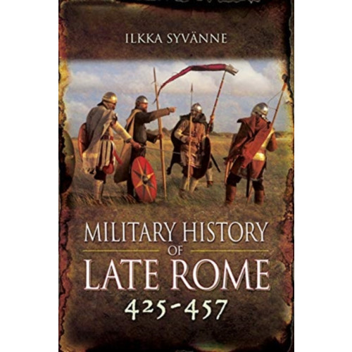 Pen & Sword Books Ltd Military History of Late Rome 425-457 (inbunden, eng)