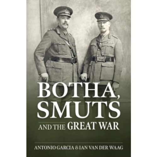 Helion & Company Botha, Smuts and the Great War (häftad, eng)