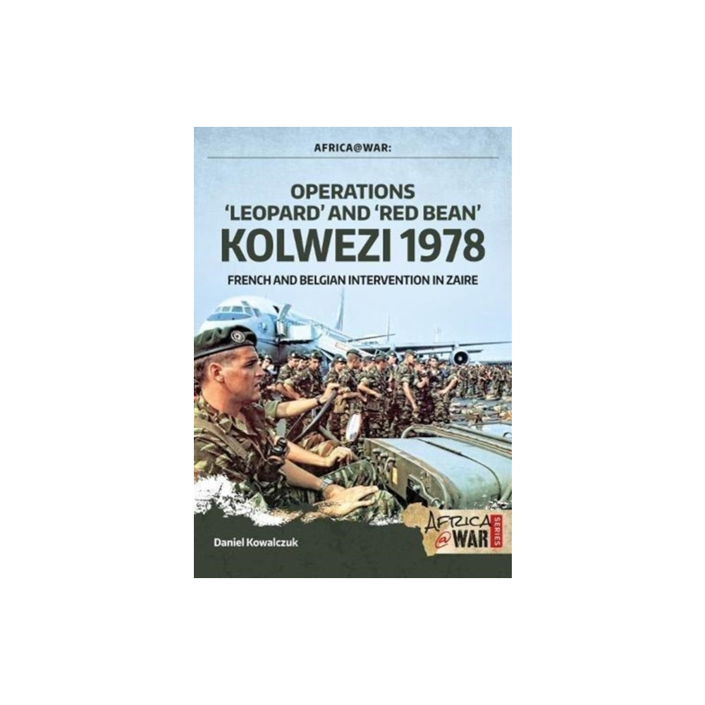 Produktbild för Operations ‘Leopard’ and ‘Red Bean’ Kolwezi 1978 (häftad, eng)