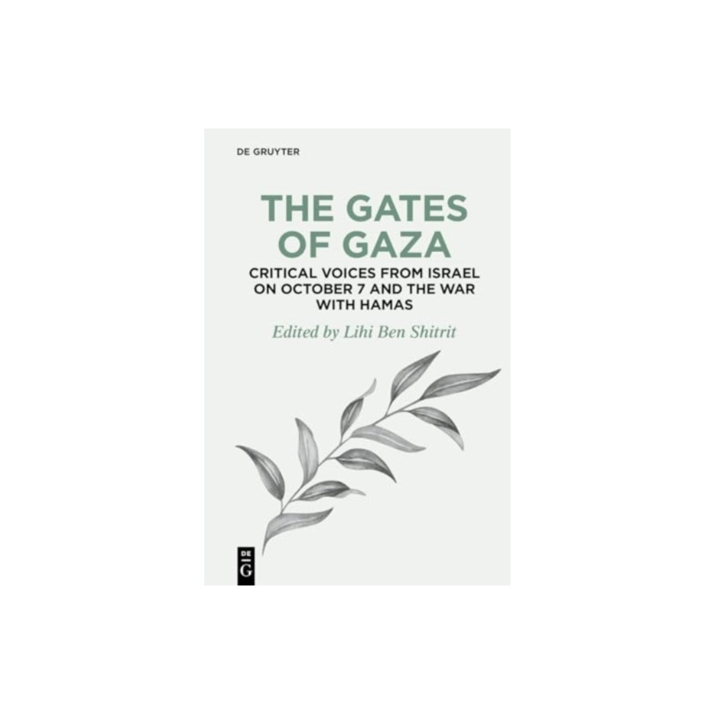 Produktbild för The Gates of Gaza: Critical Voices from Israel on October 7 and the War with Hamas (inbunden, eng)