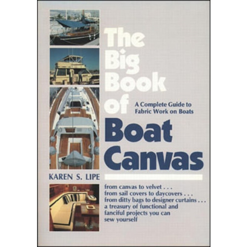 McGraw-Hill Education - Europe The Big Book of Boat Canvas: A Complete Guide to Fabric Work on Boats (häftad, eng)