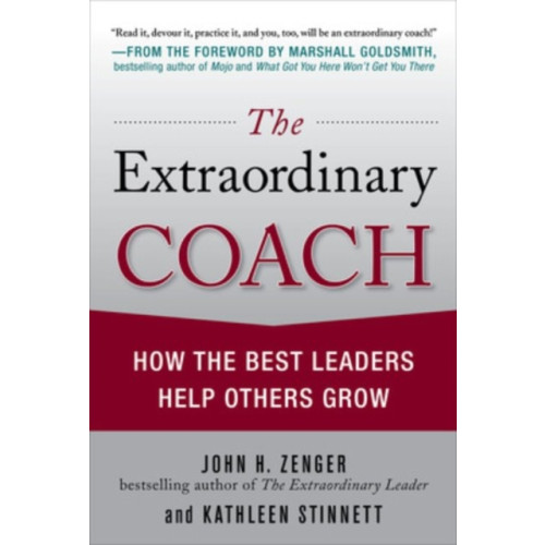 McGraw-Hill Education - Europe The Extraordinary Coach: How the Best Leaders Help Others Grow (inbunden, eng)