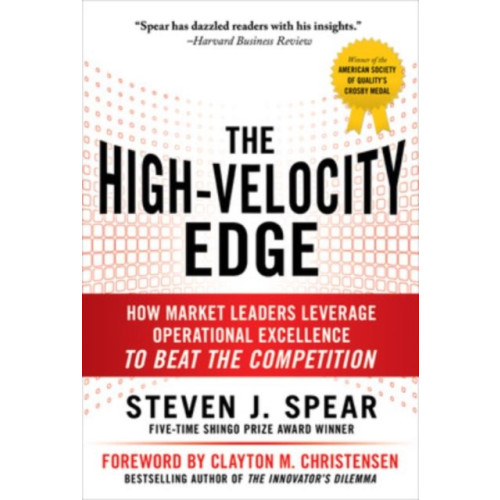 McGraw-Hill Education - Europe The High-Velocity Edge: How Market Leaders Leverage Operational Excellence to Beat the Competition (inbunden, eng)