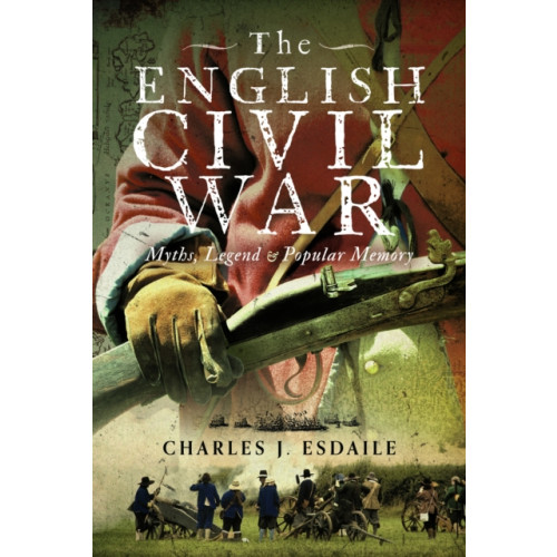 Pen & Sword Books Ltd The English Civil War (inbunden, eng)