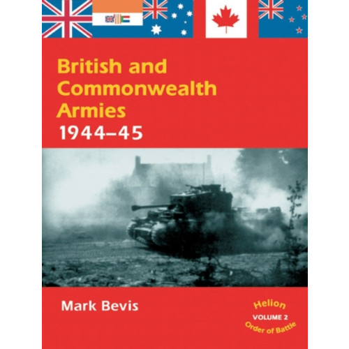 Helion & Company British and Commonwealth Armies 1944-45 (Helion Order of Battle) (häftad, eng)