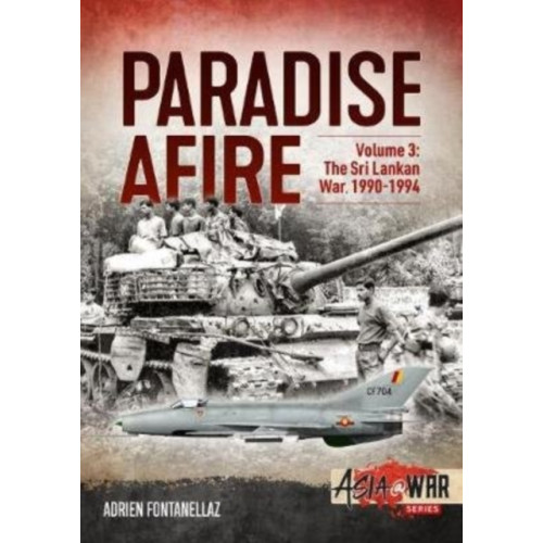 Helion & Company Paradise Afire: The Sri Lankan War (häftad, eng)