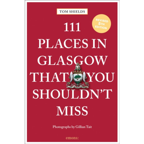 Emons Verlag GmbH 111 Places in Glasgow That You Shouldn't Miss (häftad, eng)