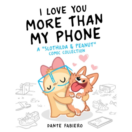 Skyhorse Publishing I Love You More Than My Phone (inbunden, eng)