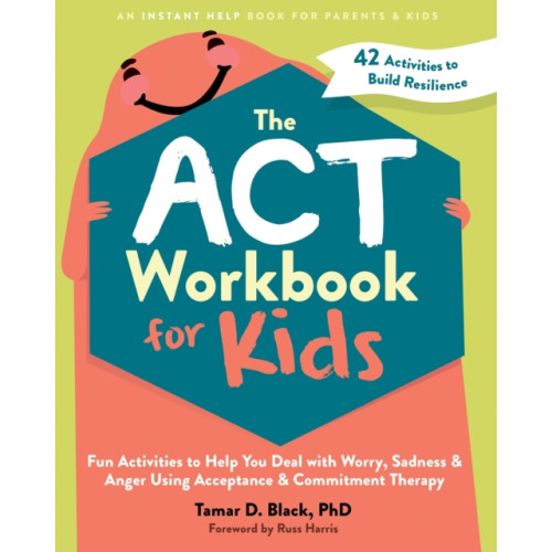 New Harbinger Publications The ACT Workbook for Kids (häftad, eng)