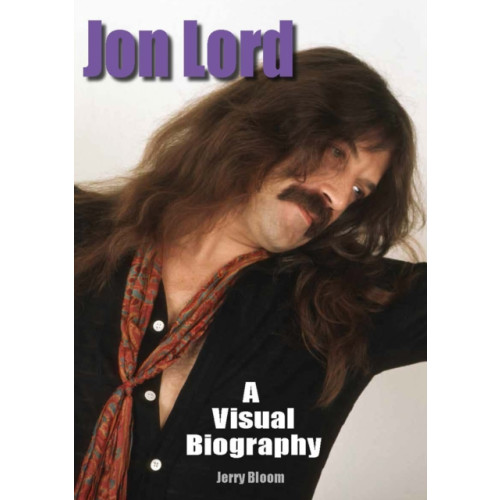 Wymer Publishing Jon Lord: A Visual Biography (inbunden, eng)