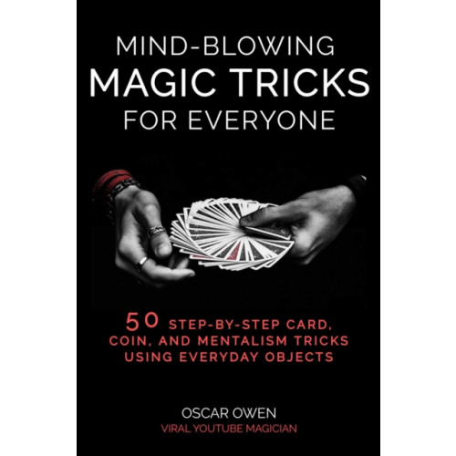 Skyhorse Publishing Mind-Blowing Magic Tricks for Everyone (inbunden, eng)