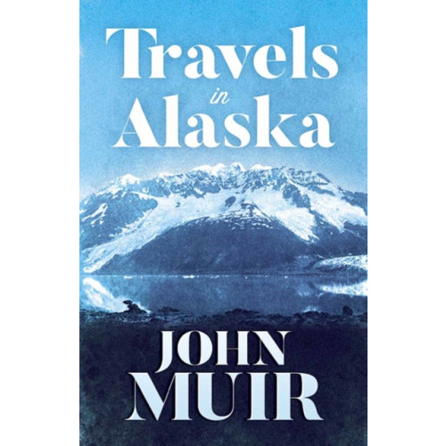 Dover publications inc. Travels in Alaska (häftad, eng)