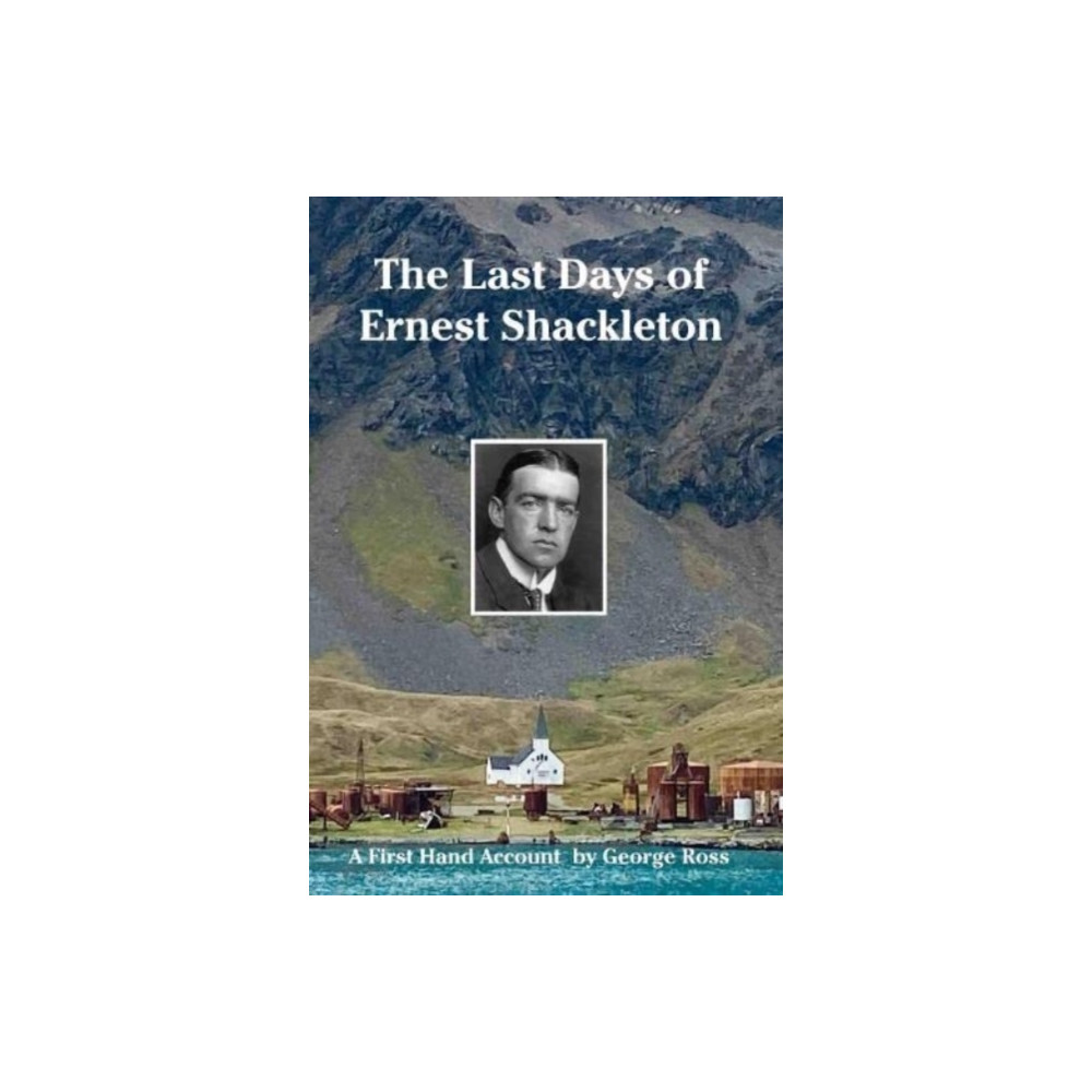 Produktbild för The Last Days of Ernest Shackleton (inbunden, eng)