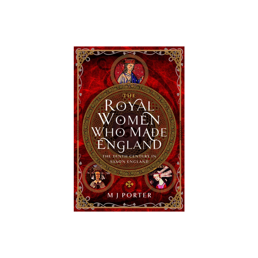 Produktbild för The Royal Women Who Made England (inbunden, eng)