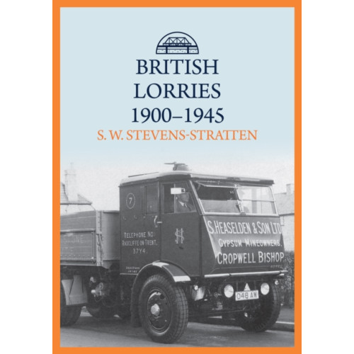 Amberley Publishing British Lorries 1900-1945 (häftad, eng)