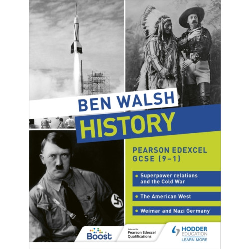 Hachette Learning Ben Walsh History: Pearson Edexcel GCSE (9–1): Superpower relations and the Cold War, The American West and Weimar and Nazi Germany (häftad, eng)