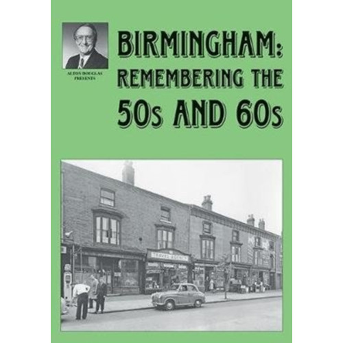 Birmingham: Remembering the 50s and 60s , Brewin Books (häftad, english)