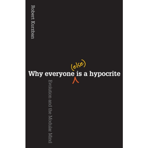 Princeton University Press Why Everyone (Else) Is a Hypocrite (häftad, eng)