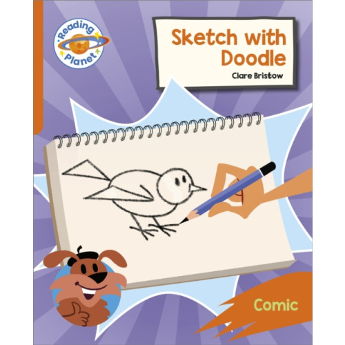 Hachette Learning Reading Planet: Rocket Phonics – Target Practice - Sketch with Doodle - Orange (häftad, eng)