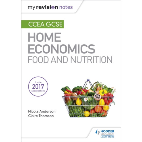 Hachette Learning My Revision Notes: CCEA GCSE Home Economics: Food and Nutrition (häftad, eng)