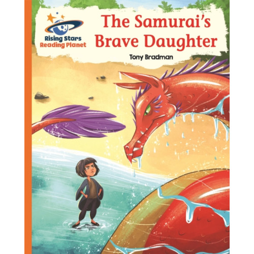 Rising Stars UK Ltd Reading Planet - The Samurai's Brave Daughter - Orange: Galaxy (häftad, eng)