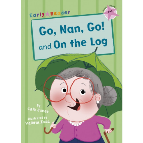 Maverick Arts Publishing Go, Nan, Go! and On the Log (häftad, eng)