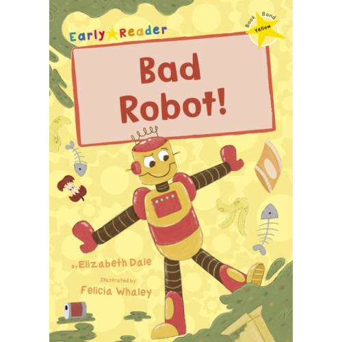 Maverick Arts Publishing Bad Robot! (häftad, eng)