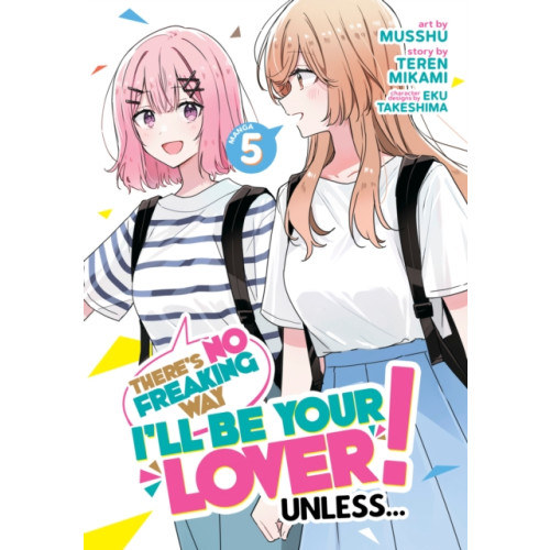 Seven Seas Entertainment, LLC There's No Freaking Way I'll be Your Lover! Unless... (Manga) Vol. 5 (häftad, eng)