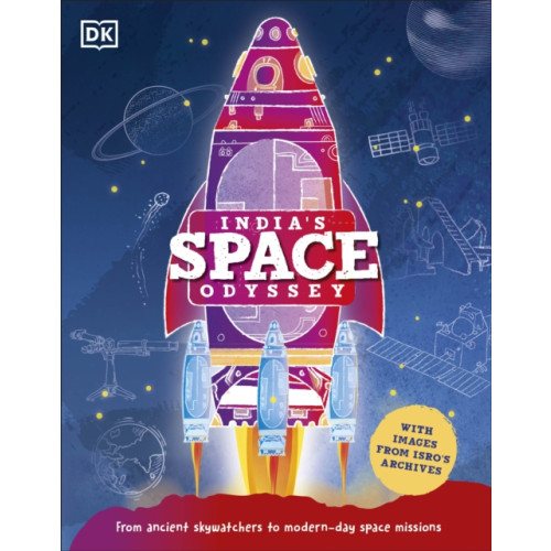 Dorling Kindersley Ltd India's Space Odyssey (inbunden, eng)