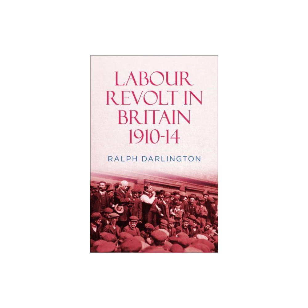 Produktbild för Labour Revolt in Britain 1910-14 (häftad, eng)
