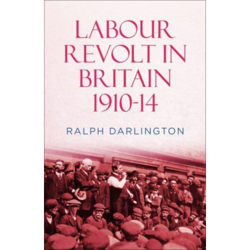 Pluto Press Labour Revolt in Britain 1910-14 (häftad, eng)