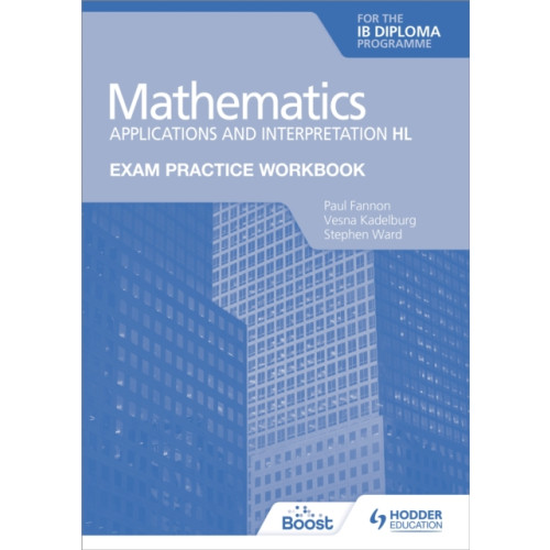 Hodder Education Exam Practice Workbook for Mathematics for the IB Diploma: Applications and interpretation HL (häftad, eng)